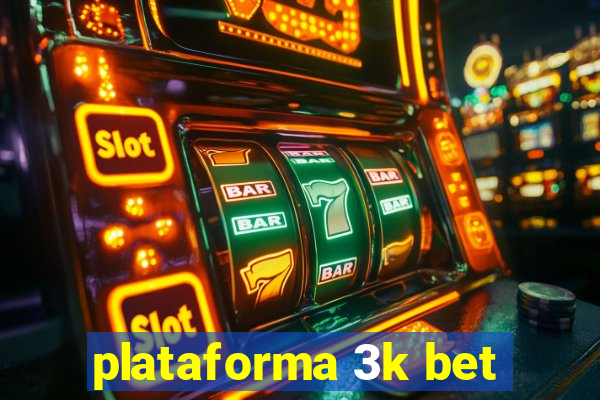 plataforma 3k bet